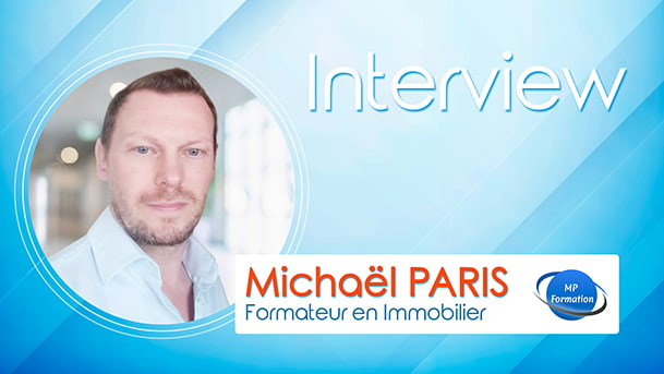 Interview de Michaël PARIS, formateur en immobilier